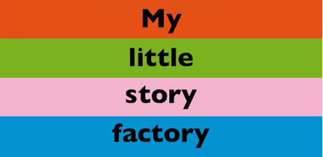 [ My Little Story Factory ]